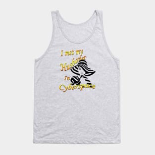 I met my husband on the internet Tank Top